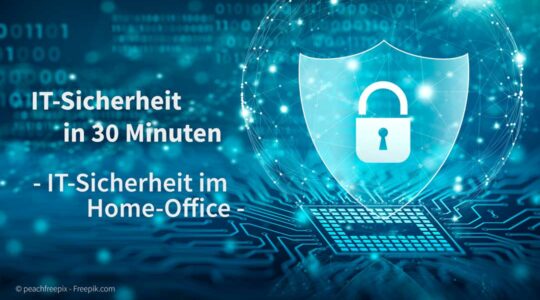 IT-Sicherheit in 30 Minuten: Thema Home-Office